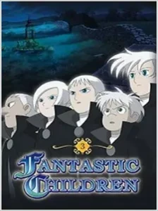 دانلود انیمه Fantastic Children: Befort no Kodomo-tachi no Sonogo